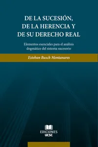 De la sucesión, de la herencia y de su derecho real