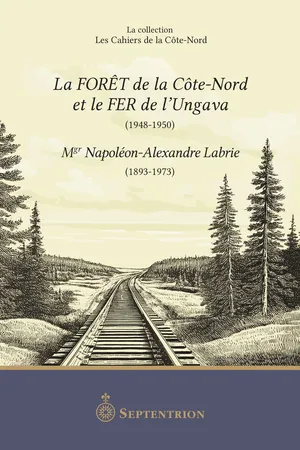 La Forêt de la Côte-Nord et le fer de l’Ungava (1948-1950)