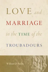 Love and Marriage in the Time of the Troubadours_cover