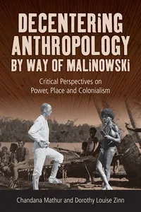 Decentering Anthropology, by Way of Malinowski_cover