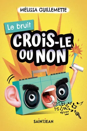 Crois-le ou non. Le bruit