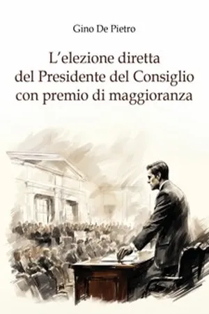 L'elezione diretta del Presidente del Consiglio con premio di maggioranza