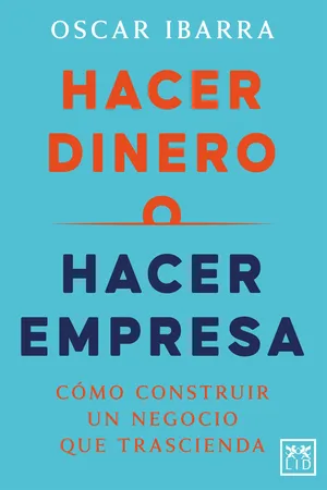 Hacer dinero o hacer empresa