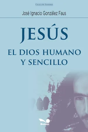 Jesús, el Dios Humano y Sencillo