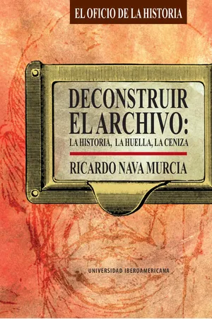 Deconstruir el archivo: la historia, la huella, la ceniza