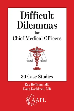 Difficult Dilemmas for Chief Medical Officers