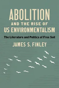 Abolition and the Rise of US Environmentalism