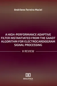 A High-Performance Adaptive Filter Instantiated from the GAADT Algorithm for Electrocardiogram Signal Processing