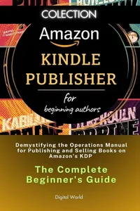 Demystifying the Operations Manual for Publishing and Selling Books on Amazon's KDP - The Complete Beginner's Guide_cover