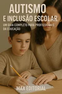 Autismo e Inclusão Escolar: Um Guia Completo para Profissionais da Educação_cover