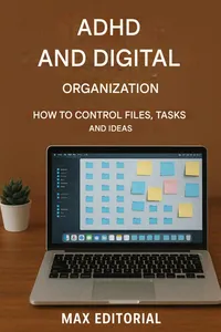 ADHD and Digital Organization: How to Control Files, Tasks, and Ideas_cover
