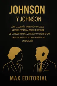 JOHNSON & JOHNSON: CÓMO LA COMPAÑIA SOBREVIVIÓ A UNO DE LOS MAYORES ESCÁNDALOS EN LA HISTORIA DE LA INDUSTRIA DEL CONSUMO Y CONVIRTIÓ UNA CRISIS EN UN CASO DE ESTUDIO DE CASO DE GESTIÓN DE LA REPUTACIÓN._cover