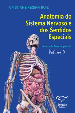 Anatomia do sistema nervoso e dos sentidos especiais - vol. 4