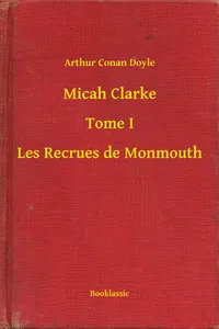 Micah Clarke - Tome I - Les Recrues de Monmouth_cover