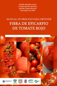 MANUAL DE PROCESO PARA OBTENER FIBRA DE EPICARPIO DE TOMATE ROJO