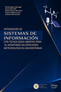 Integración de Sistemas de Información con Tecnologías Abiertas para el Monitoreo en Estaciones Meteorológicas Universitarias