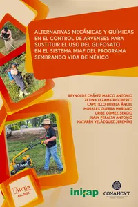 ALTERNATIVAS MECÁNICAS E QUÍMICAS NO CONTROLE DE ARVENSES PARA SUSTITUIR O USO DO GLIFOSATO NO SISTEMA MIAF DO PROGRAMA SEMBRANDO VIDA DO MÉXICO