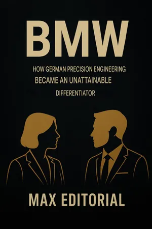 BMW: HOW GERMAN PRECISION ENGINEERING BECAME AN UNATTAINABLE DIFFERENTIATOR
