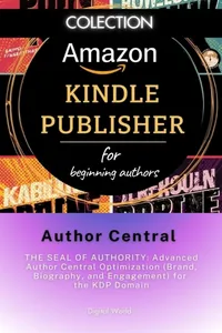 Author Central - THE SEAL OF AUTHORITY - Advanced Author Central Optimization for the KDP Domain_cover