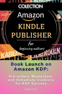 Book Launch on Amazon KDP - Pre-order, Momentum, and Immediate Visibility for KDP Success_cover