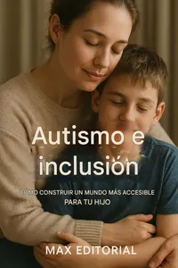 Autismo e inclusión: Cómo construir un mundo más accesible para tu hijo_cover