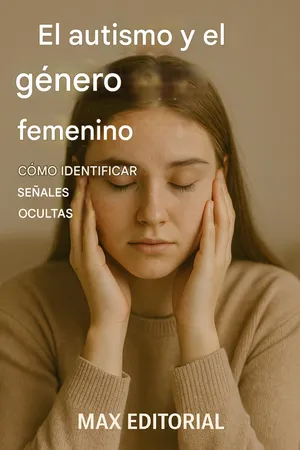 El Autismo y el género femenino: Cómo identificar señales ocultas
