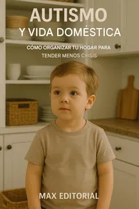 Autismo y vida doméstica: Cómo organizar tu hogar para tender menos crisis_cover