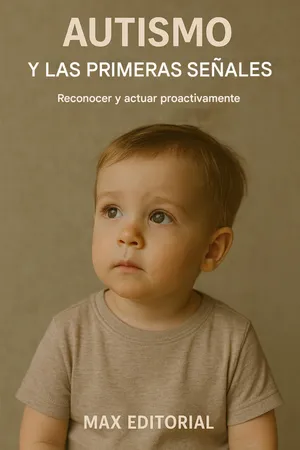 Autismo y las primeras seƱales: Reconocer y actuar proactivamente