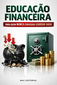 Educação Financeira para Quem Nunca Conseguiu Guardar Nada_cover