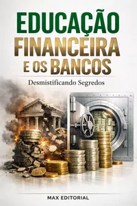 Educação Financeira e os Bancos: Desmistificando Segredos_cover