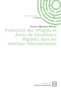 Protection des réfugiés et droits de travailleurs migrants dans les relations internationales_cover