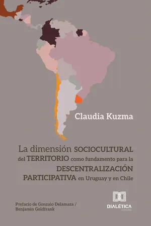 La dimensión sociocultural del territorio como fundamento para la descentralización participativa en Uruguay y en Chile