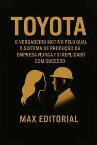 Toyota: O verdadeiro motivo pelo qual o sistema de produção da empresa nunca foi replicado com sucesso_cover