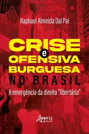 Crise e Ofensiva Burguesa no Brasil: A Emergência da Direita "Libertária"