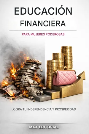 Educación financiera para mujeres poderosas: Logra tu independência Y prosperidad