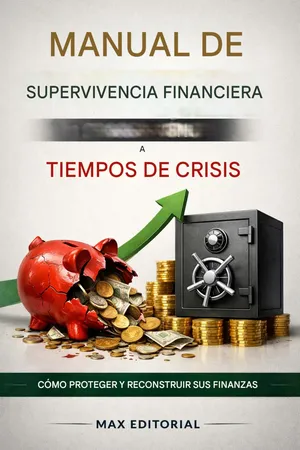 Manual de supervivencia financiera a tiempos de crisis: Cómo proteger y reconstruir sus finanzas