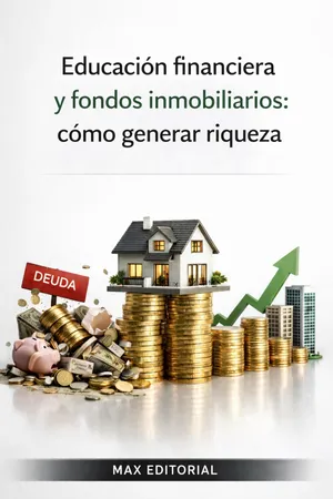 Educación financiera y fondos inmobiliarios: cómo generar riqueza