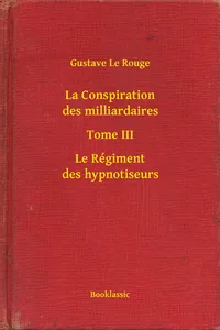 La Conspiration des milliardaires - Tome III - Le Régiment des hypnotiseurs_cover