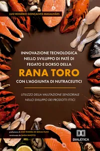 Innovazione Tecnologica Nello Sviluppo di Patè di Fegato e Dorso Della Rana Toro Con l'aggiunta di Nutraceutici