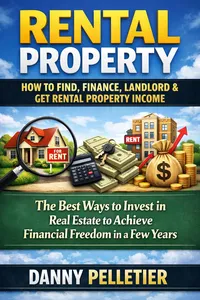 Rental Property: How to Find, Finance, Landlord & Get Rental Property Income_cover