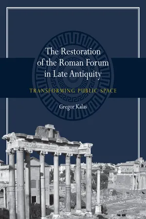 The Restoration of the Roman Forum in Late Antiquity