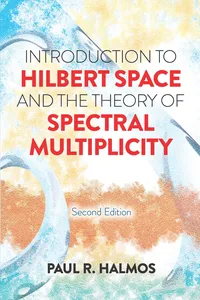 Introduction to Hilbert Space and the Theory of Spectral Multiplicity_cover
