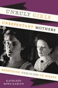 Unruly Girls, Unrepentant Mothers_cover