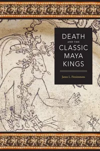 Death and the Classic Maya Kings_cover
