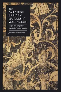 The Paradise Garden Murals of Malinalco_cover