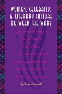 Women, Celebrity, and Literary Culture between the Wars_cover