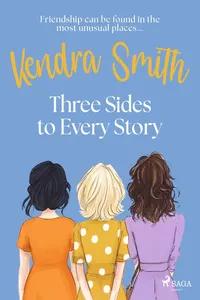 Three Sides to Every Story: an emotional, unputdownable story of friendship and second chances_cover