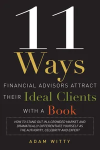 11 Ways Financial Advisors Attract Their Ideal Clients With A Book_cover