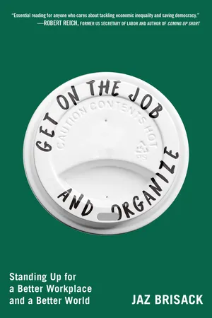 Get on the Job and Organize