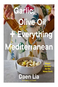 Garlic, Olive Oil + Everything Mediterranean_cover